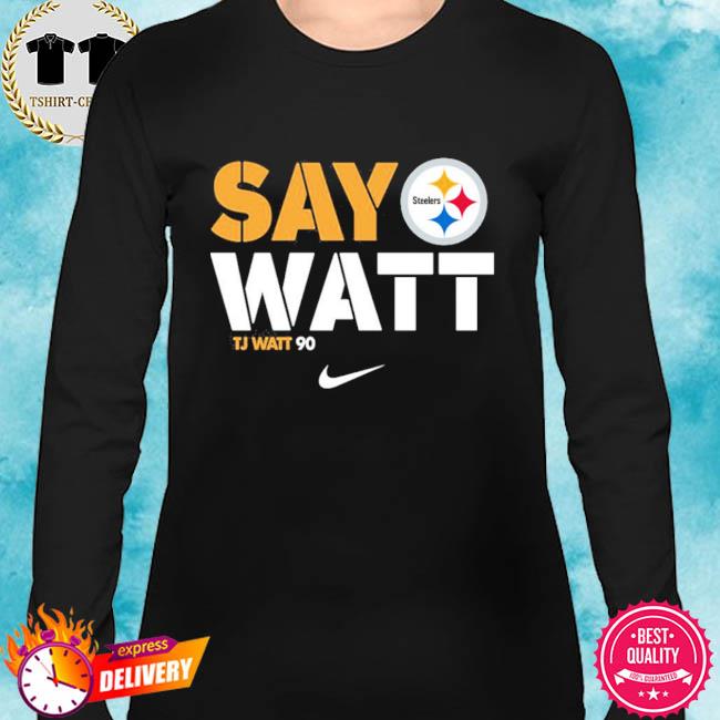 say watt t shirt