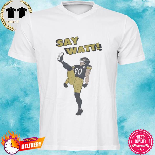 say watt t shirt