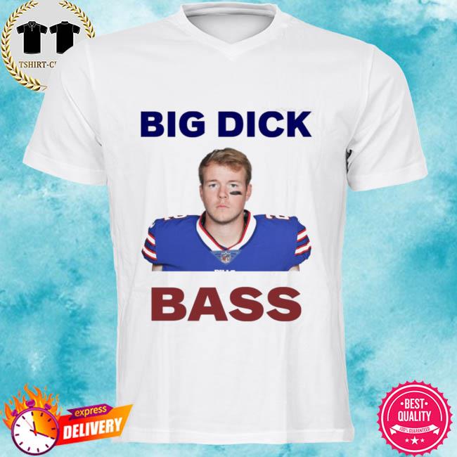 Tyler Bass Big Dick Bass Shirt, hoodie, sweater, long sleeve and tank top