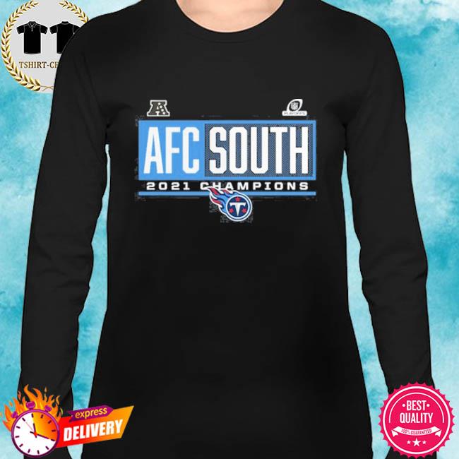 Tennessee Titans 2021 AFC south Champions shirt, hoodie, sweater, long  sleeve and tank top