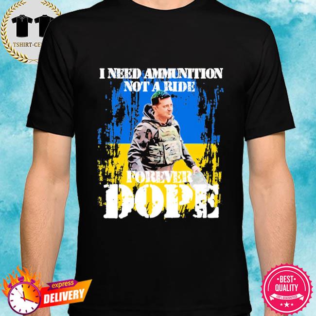 2022 I Need Ammunition Not A Ride T Shirt I Stand With Ukraine Shirt