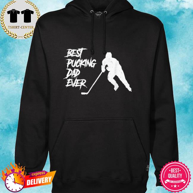 best pucking dad ever shirt