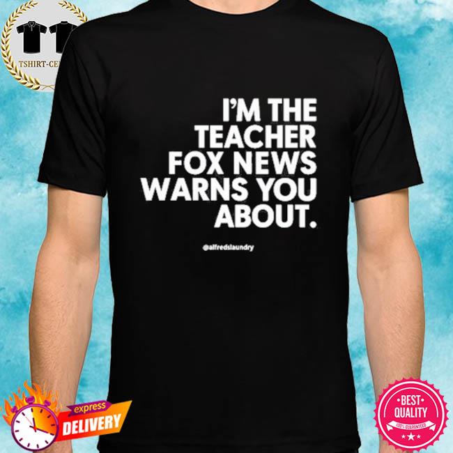 Bryan Lindstrom I'm The Teacher Fox News Warns You About Shirt