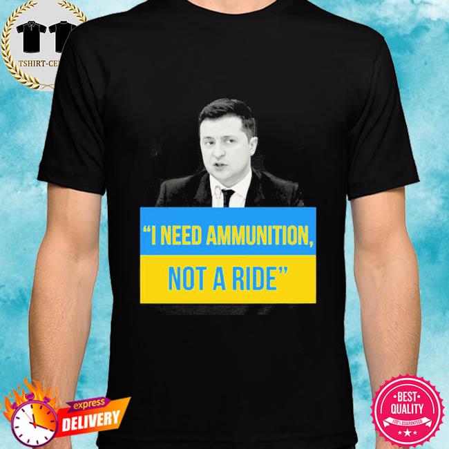 Hot 2022 I Need Ammunition Not A Ride Shirt