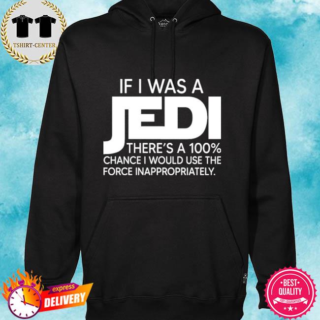 if i was a jedi sweatshirt