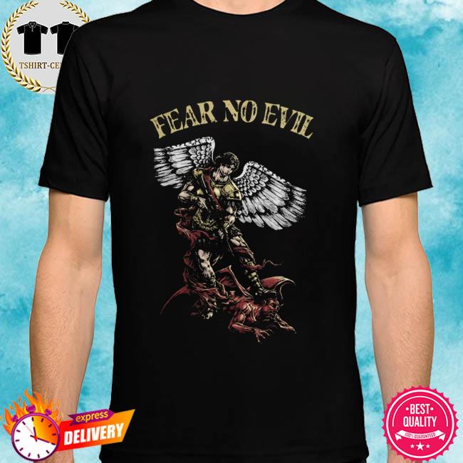 fear no evil t shirt