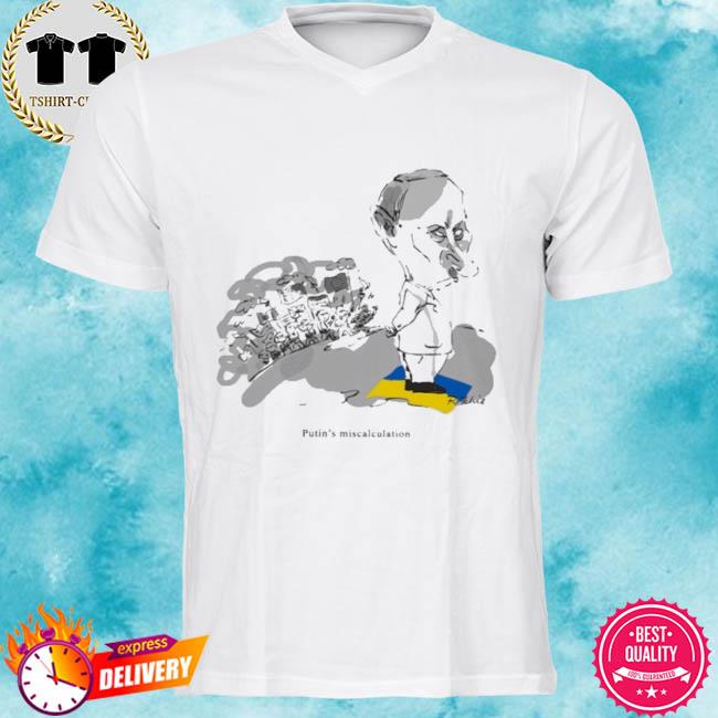 Putin’s Miscalculation I Stand With Ukraine Shirt