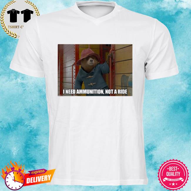 Zelensky Ukraine Russia War I Need Ammunition Not A Ride Paddington 2 Shirt