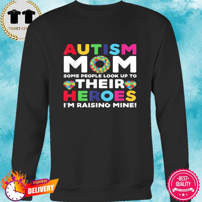 Autism Mom Hero Tee Shirt Hoodie Cool Sweatshirt