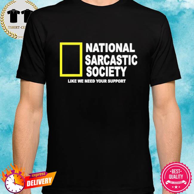 national sarcastic society shirt