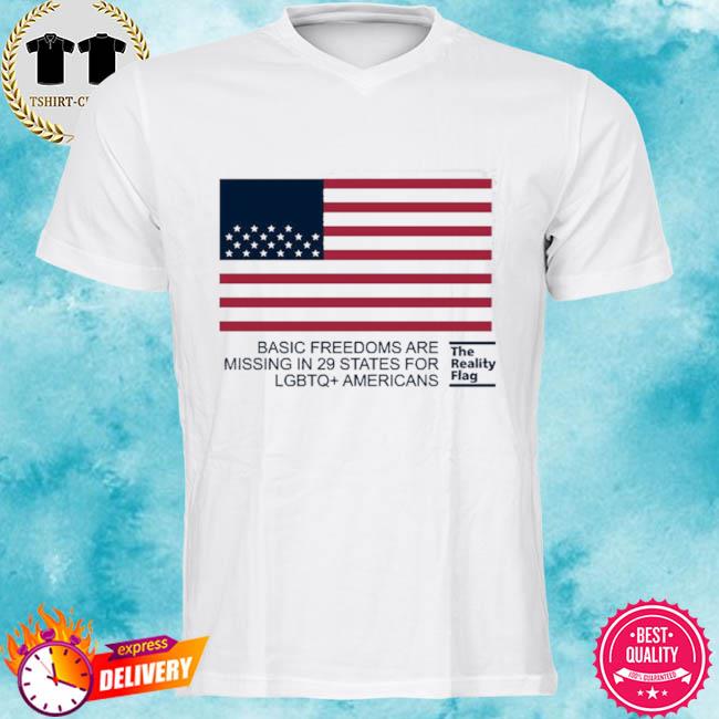 Basic Freedoms Are Missing In 29 States For LGBTQ+ Americans Shirt