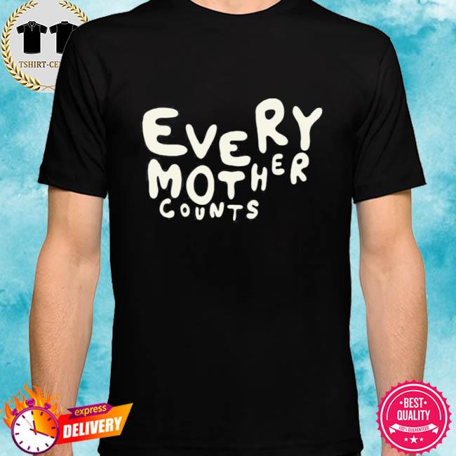 Every Mother Counts Shirt Jean E. Palmieri