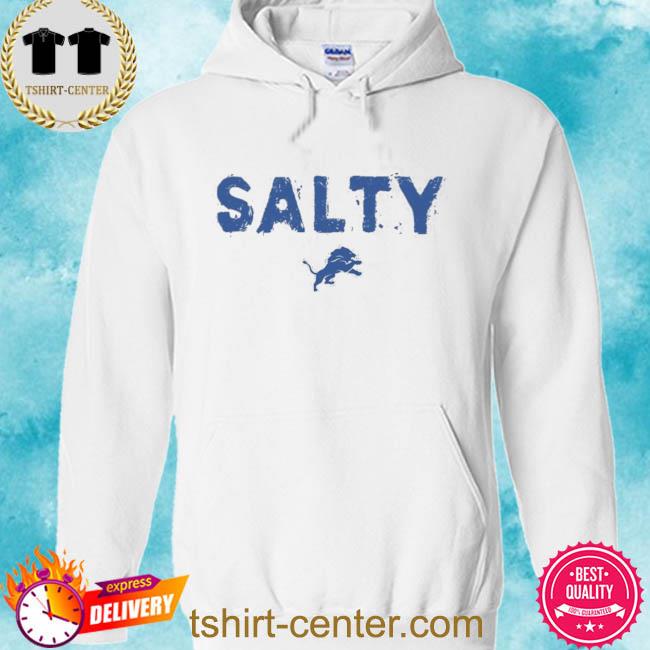 Detroit Lions Salty 2022 Shirt, hoodie, sweater, long sleeve and