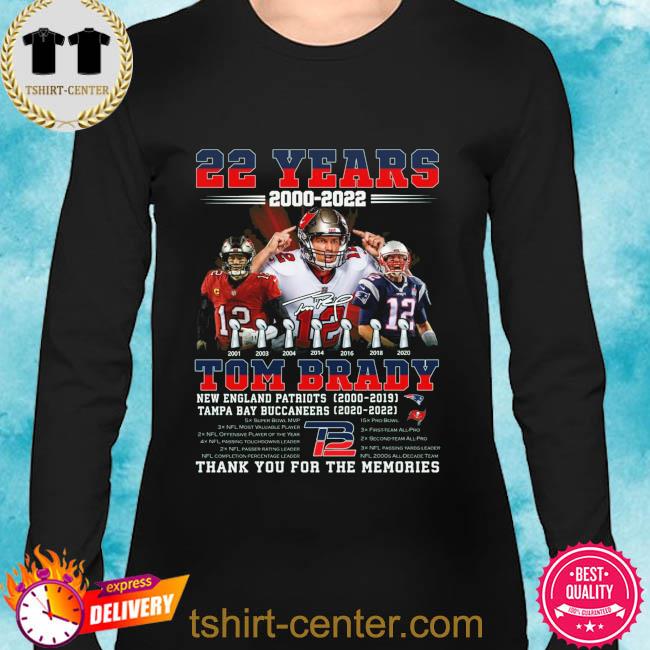 22 Years 2000 2022 Tom Brady Signature Thank You For The Memories Shirt,  hoodie, sweater, long sleeve and tank top