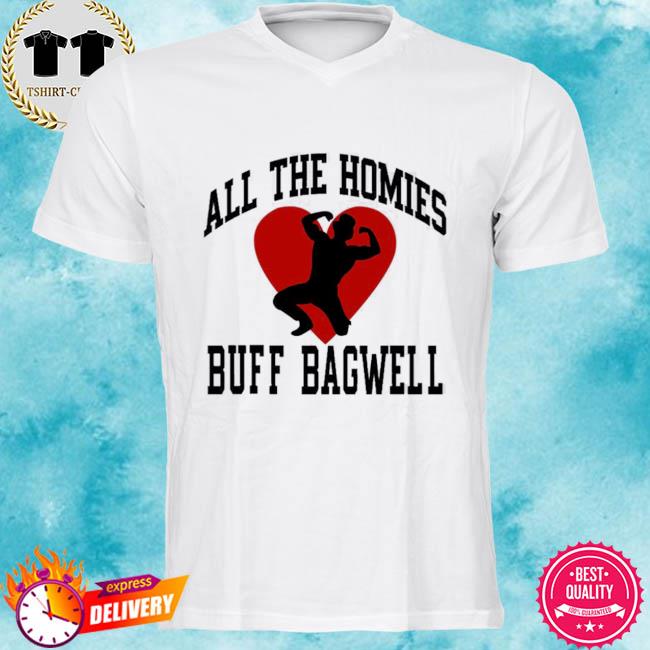 Official Marcus Bagwell All The Homies Buff Bagwell Shirt