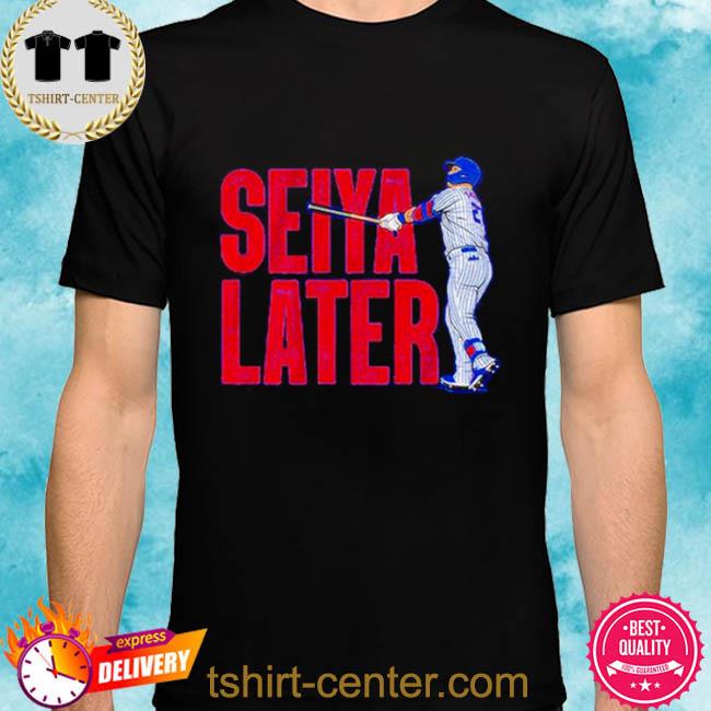 Seiya suzuki seiya later shirt, hoodie, sweater, long sleeve and tank top