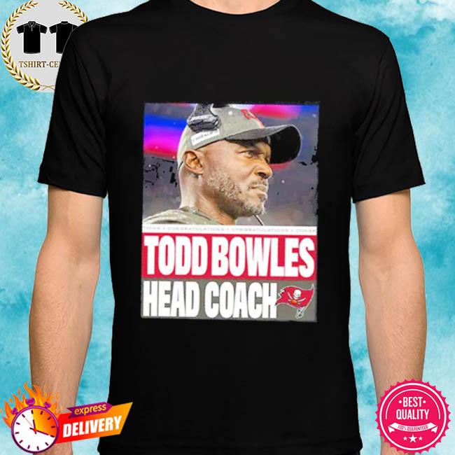 Todd Bowles Head Coach Tampa Bay Buccaneers T-Shirt