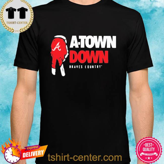 Official The A-Town Down Atlanta Braves Shirt, hoodie, sweater, long sleeve  and tank top