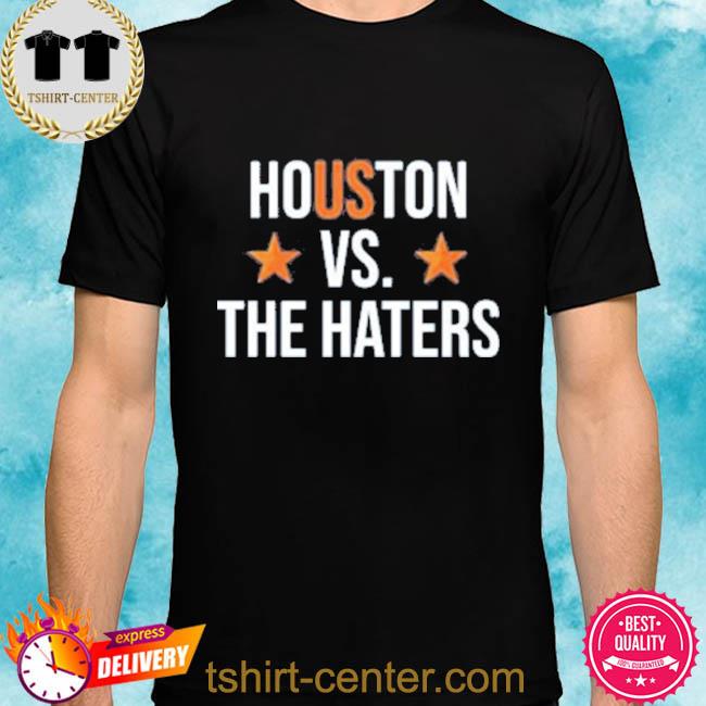 Houston vs. The Haters Astro Baseball Fan T Shirt — RamShirts