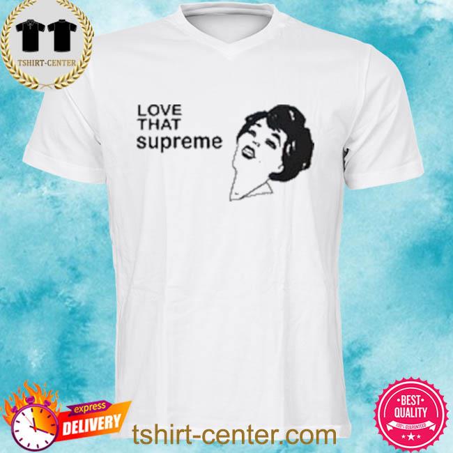 supreme love shirt