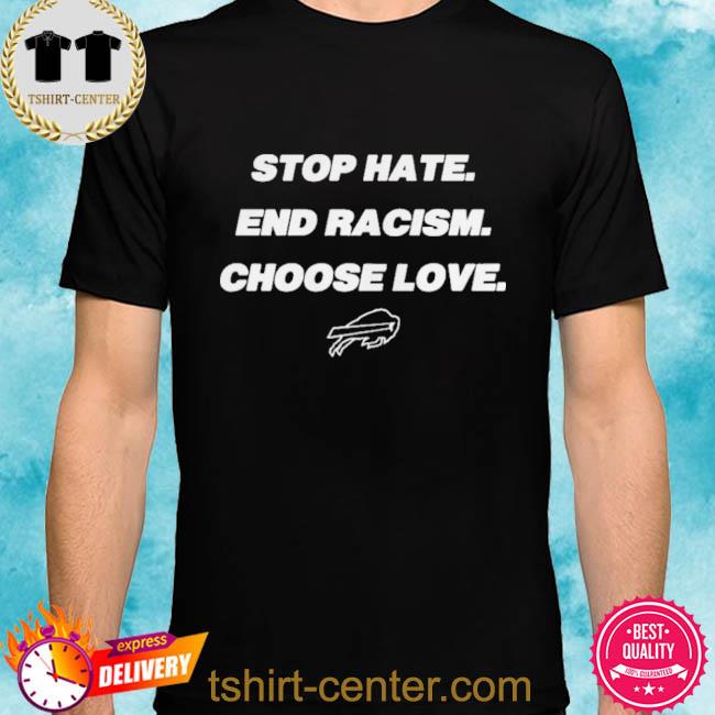 The Buffalo Bills Stop Hate And Racism Choose Love New 2022 Shirt