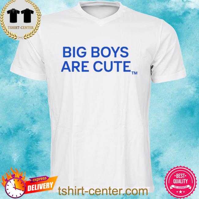 Official Drew King Big Boy Are Cute Shirt