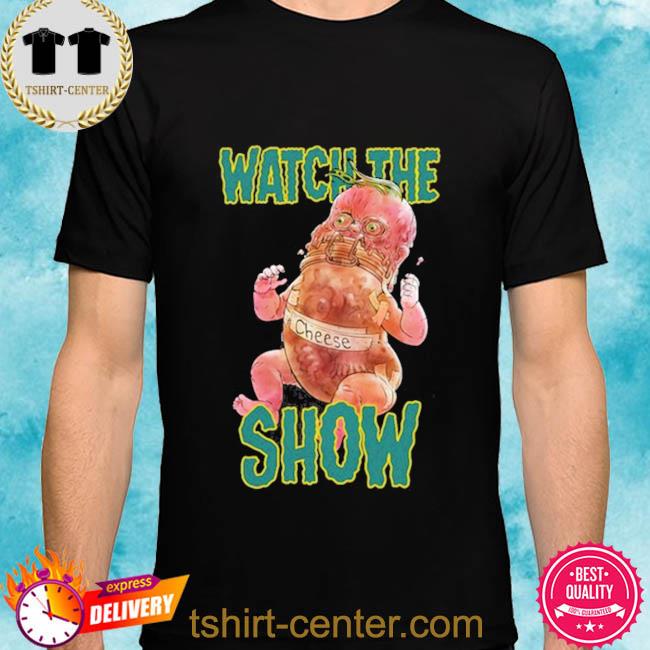 Official Watch The Show Chesse Shirt