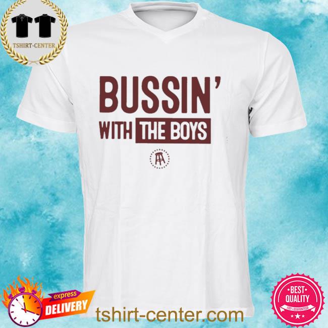 Barstoolsports Store Will Compton Bussin With The Boys Shirt