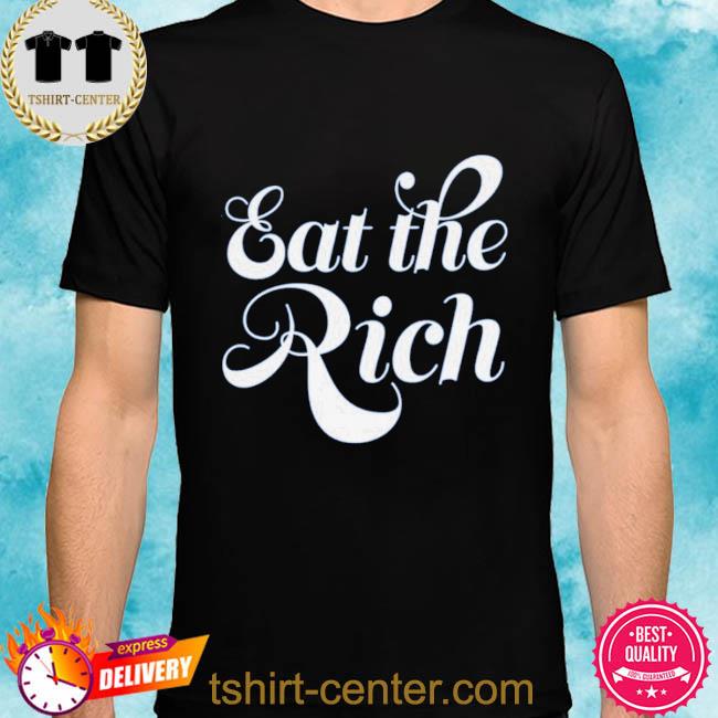 Erika Eat The Rich Shirt