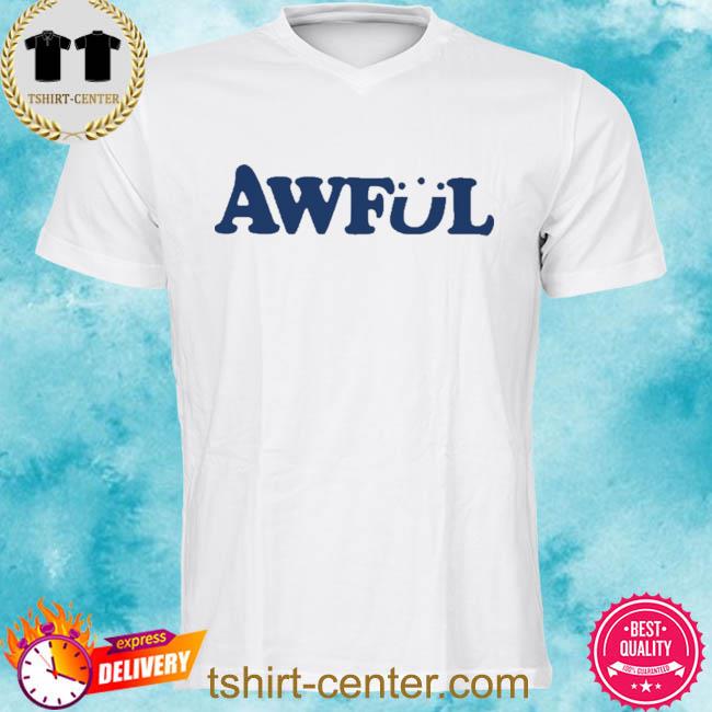 Official Awful Shirt