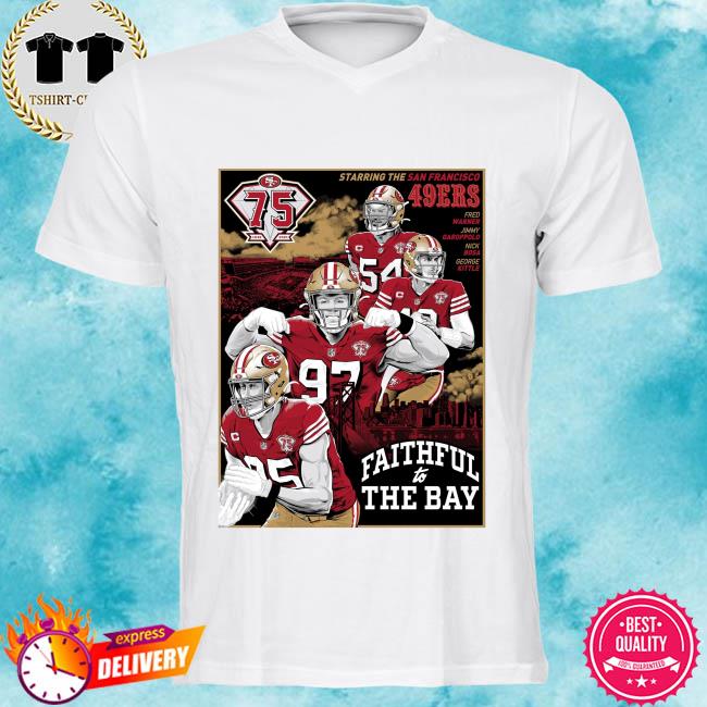 San Francisco 49ers 75th Anniversary Faithful To the Bay shirt