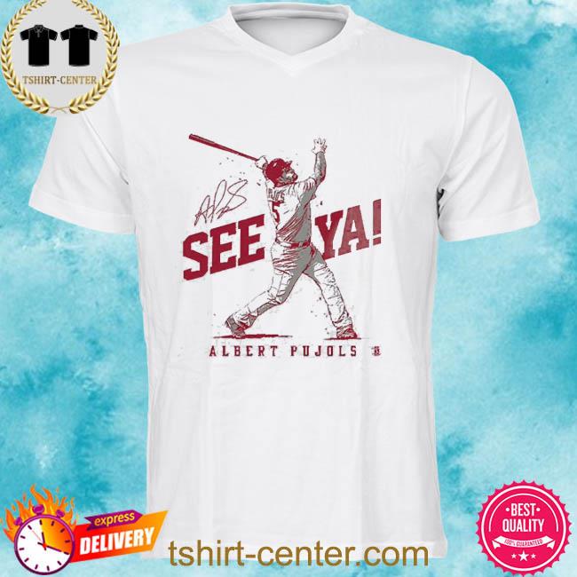 Albert Pujols See Ya 700 Career Home Runs Cardinals 2022 Shirt