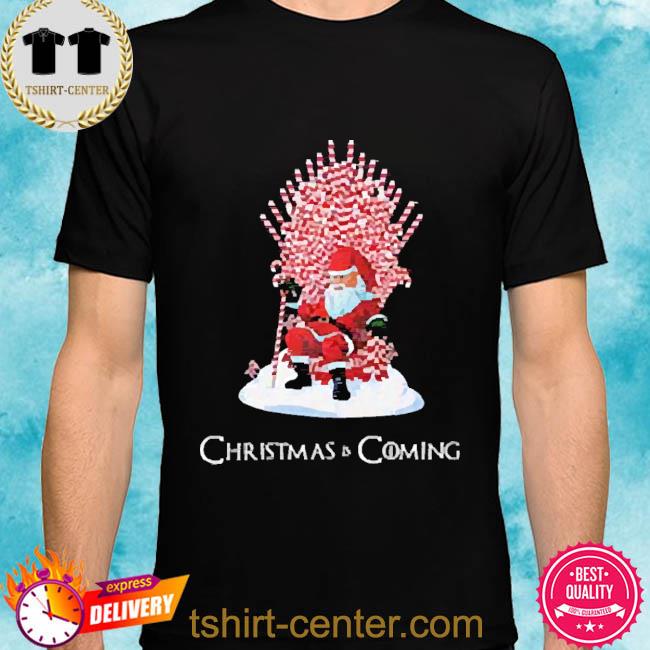 Christmas Is Coming Santa Candy Cane Throne 2022 Shirt