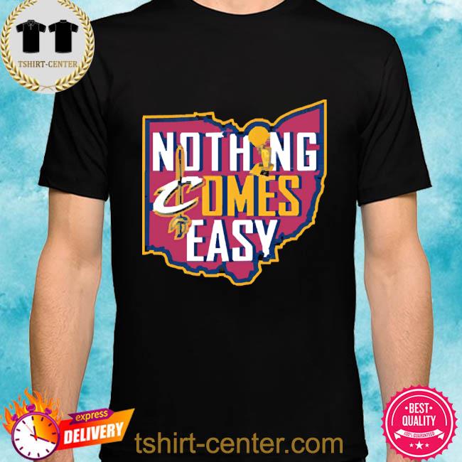 Cleveland 2016 Cavs Champions Nothing Comes Easy Shirt