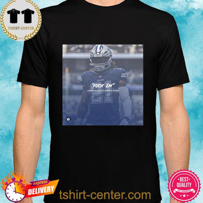 Ezekiel Elliott Fuck Em Ezekiel Elliott Cowboy Haters 2022 Shirt