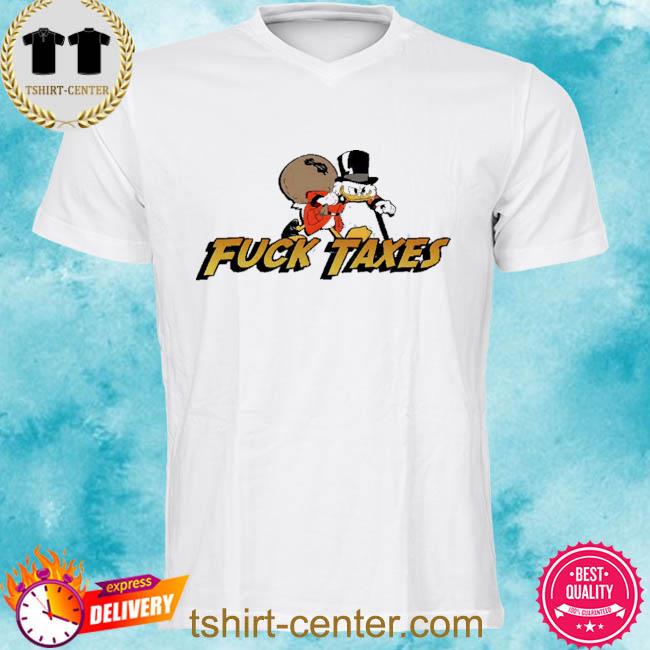 Fuck Taxes Scrooge Mcduck Sofie Snufkinsflowers Shirt