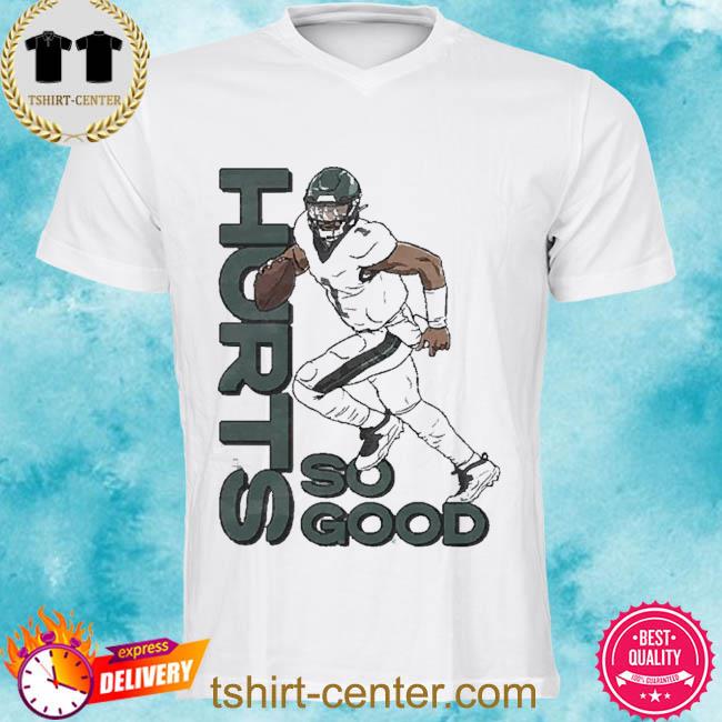 Jalen Hurts So Good Shirt