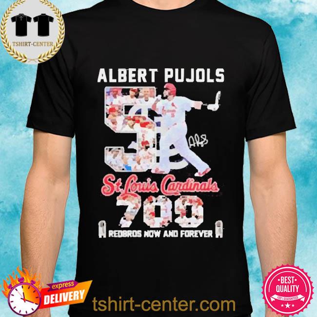 Official Albert Pujols 5 St Louis Cardinals 700 Redbros Now and Forever Signature 2022 Shirt