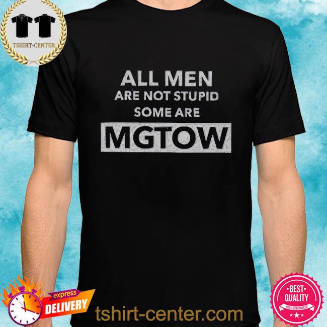 Official Bryan All Men Are Not Stupid Some Are Mgtow Shirt