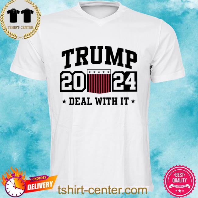 Official Donald Trump 2024 deal with it shirt
