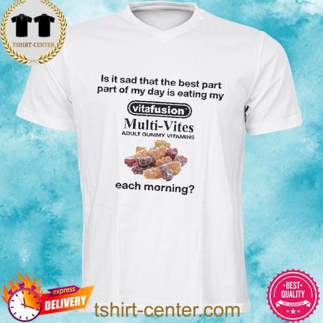 Official Is It Sad That The Best Part Part Of My Day Is Eating My 2022 Shirt