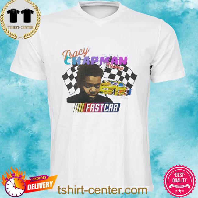 Official Kaitlyn Greenidge Tracy Chapman Fast Car Nascar 2022 Shirt