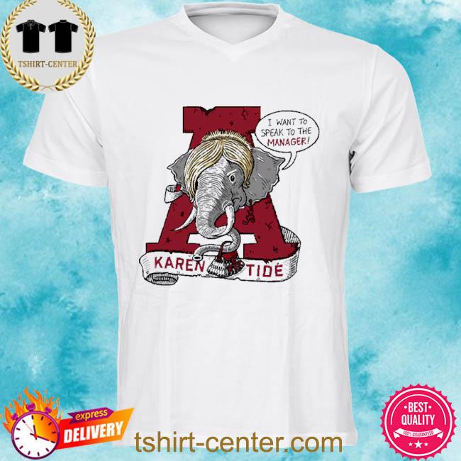 Official karen Tide I Want To Speak To The Manager 2022 Shirt