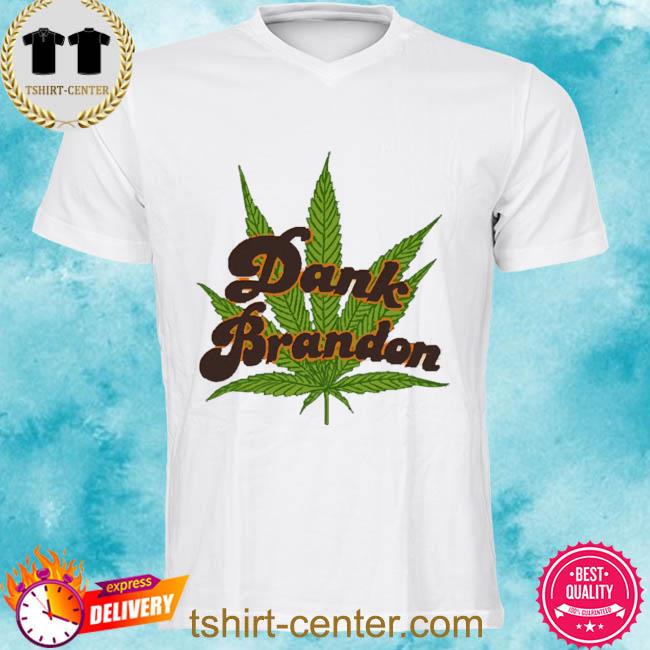 Official Meidastouch Dank Brandon Shirt