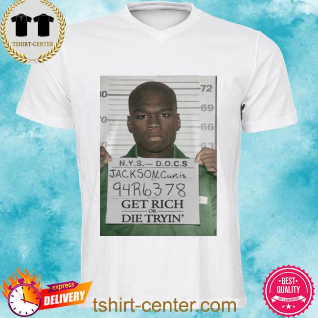 Official Mug Shot Get Rich Or Die Tryin 2022 Shirt
