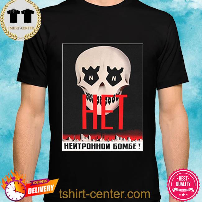 Official No to the neutron bomb het hentpohhon 60mge skull t-shirt