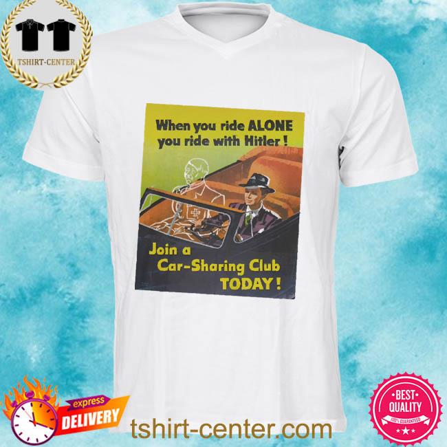 Official When You Ride Alone You Ride With Hitler Shirt