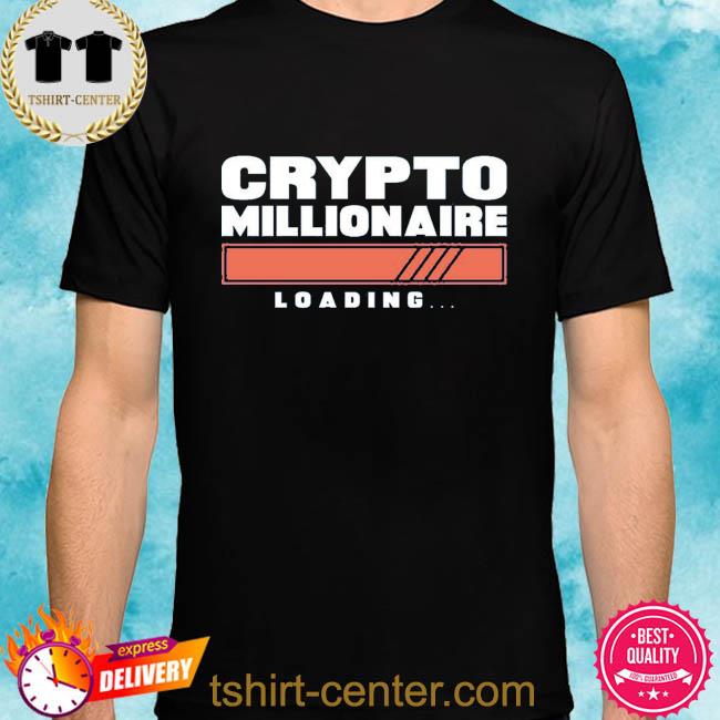Premium crypto millionaire loading shirt