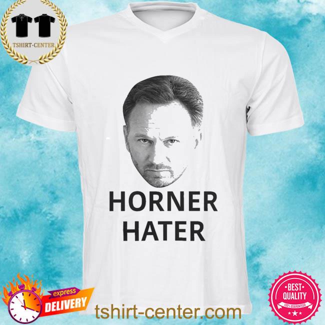 Premium funny I am a harDcore christian horner hater 2022 shirt