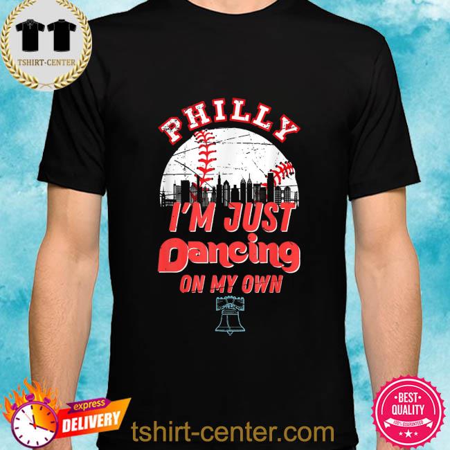 Premium i'm just philly dancing on my own philadelphia shirt